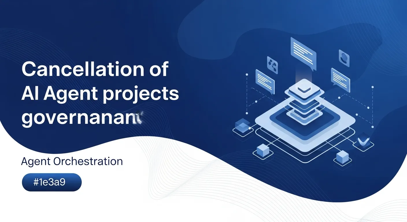 Over 40% of AI Agent Projects Will Be Cancelled Without Governance